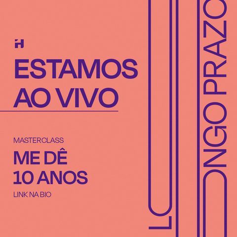 Longo Prazo ad: "we are live" masterclass