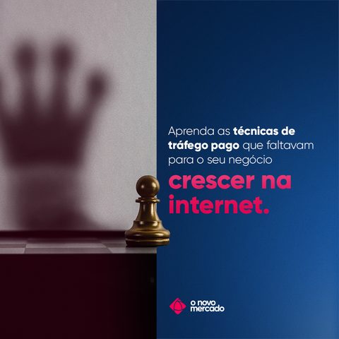 O Novo Mercado ad: chess and shadow king, paid-traffic class
